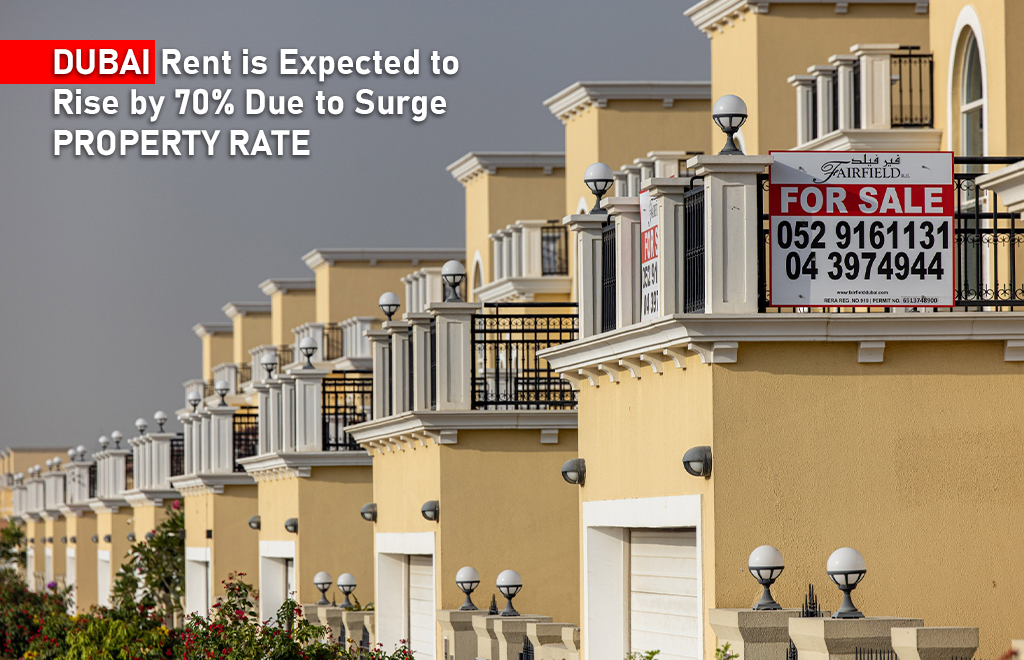 Dubai Rent is Expected to Rise by 70% Due to Surge Property Rate