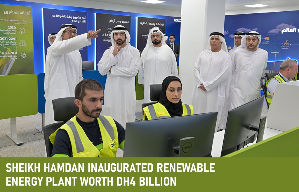 Sheikh Hamdan Inaugurated Renewable Energy Plant Worth Dh Billion