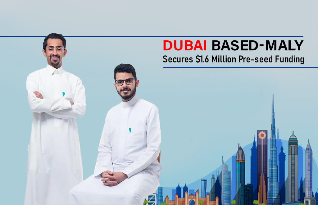 Dubai Based-MALY Secures $1.6 Million Pre-seed Funding