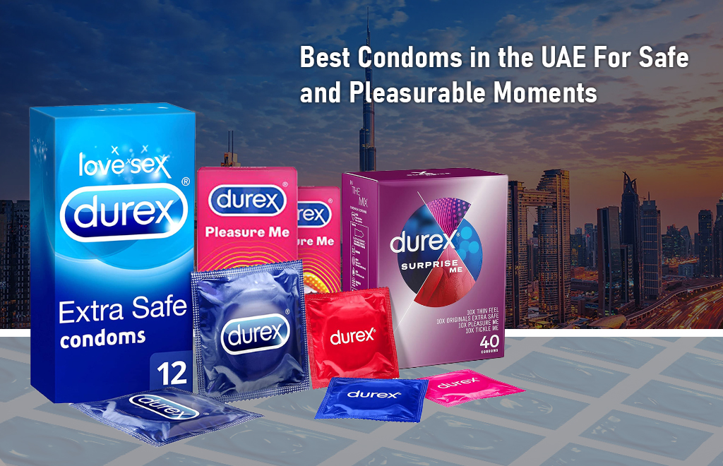 Best Condoms in the UAE For Safe and Pleasurable Moments