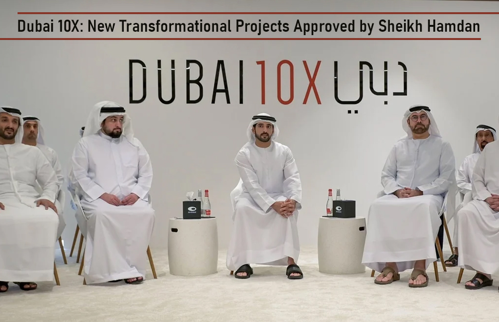 Dubai 10X: New Transformational Projects Approved by Sheikh Hamdan