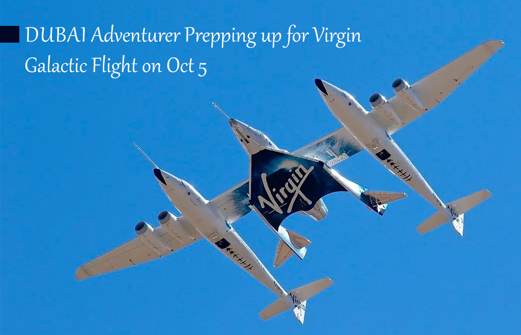 Dubai Adventurer Prepping up for Virgin Galactic Flight on Oct 5