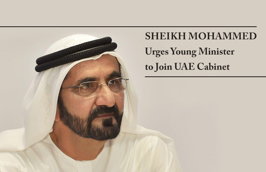 Sheikh Mohammed Urges Young Minister to Join UAE Cabinet