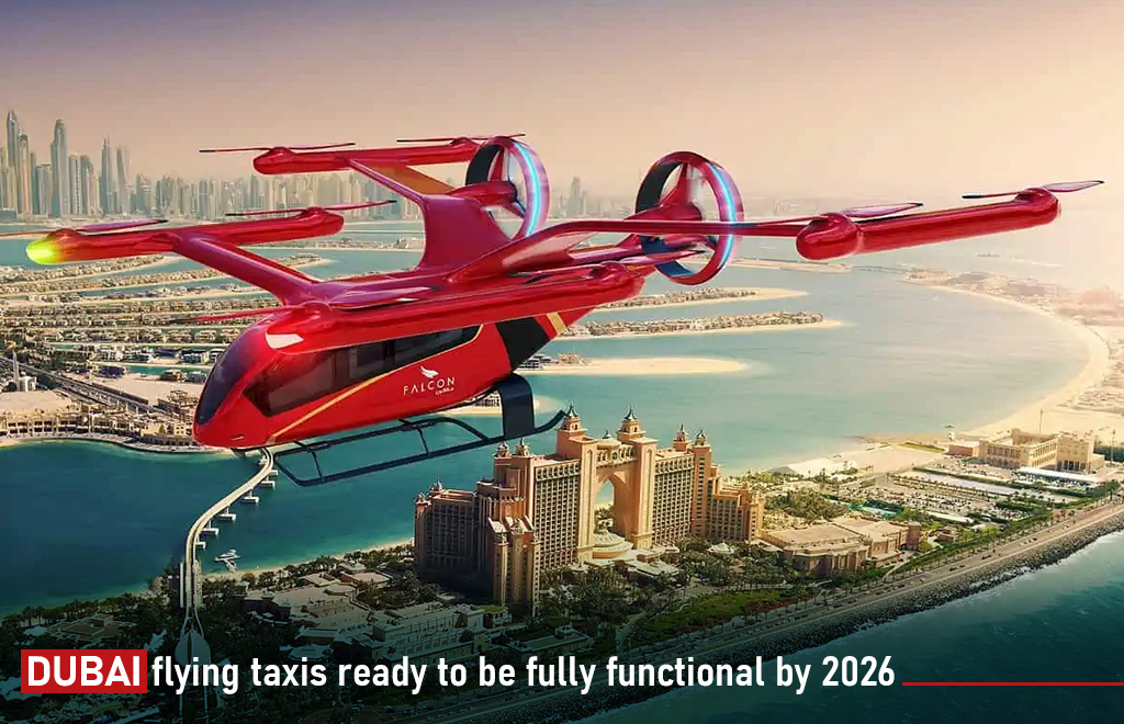 Dubai Flying Taxis Ready to be Fully Functional by 2026