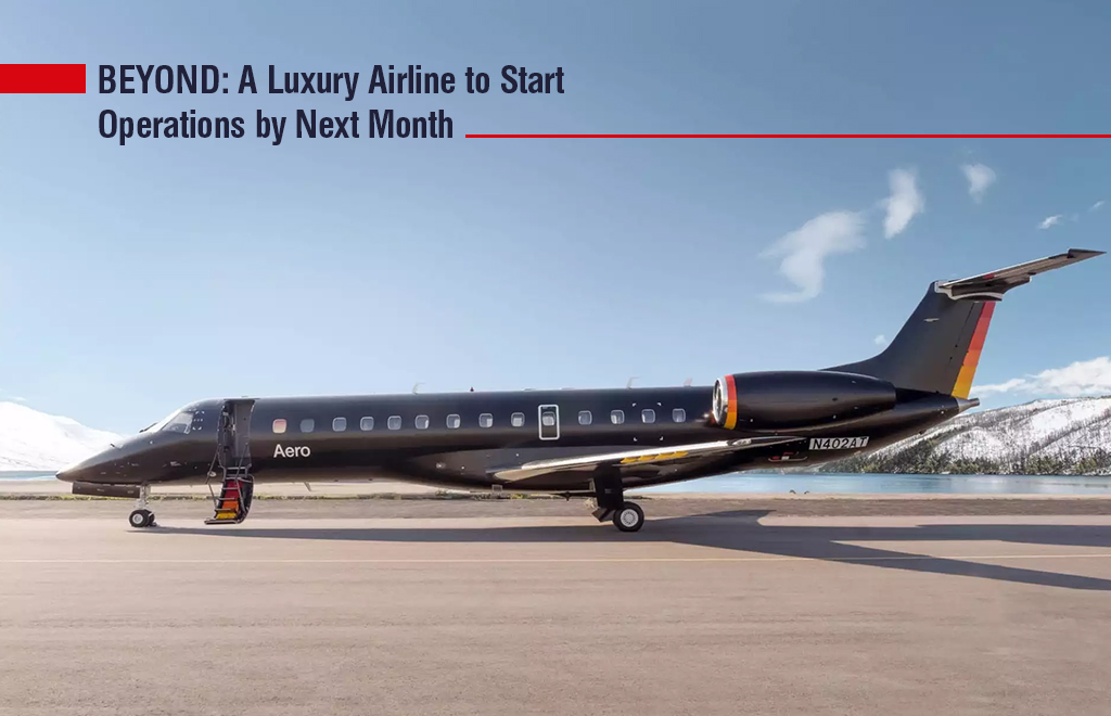 Beond: A Luxury Airline to Start Operations by Next Month