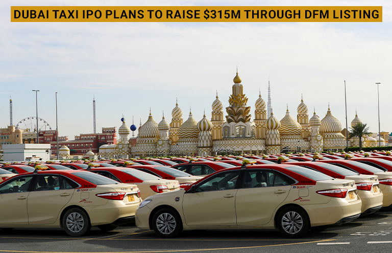 Dubai Taxi IPO Plans to Raise $315m Through DFM Listing