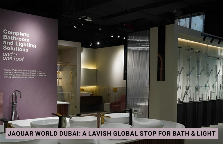 Jaquar World Dubai: A Lavish Global Stop for Bath & Light