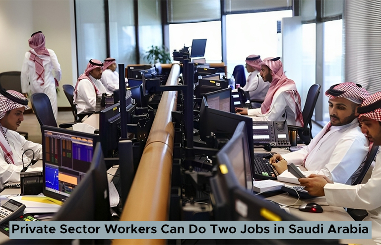 Private Sector Workers Allow to Do Two Jobs in Saudi Arabia