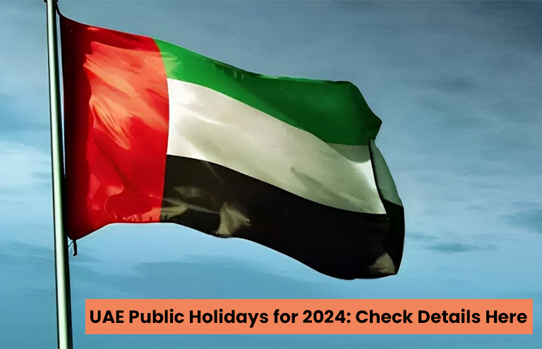 UAE Public Holidays for 2024 Announced: Check Details Here